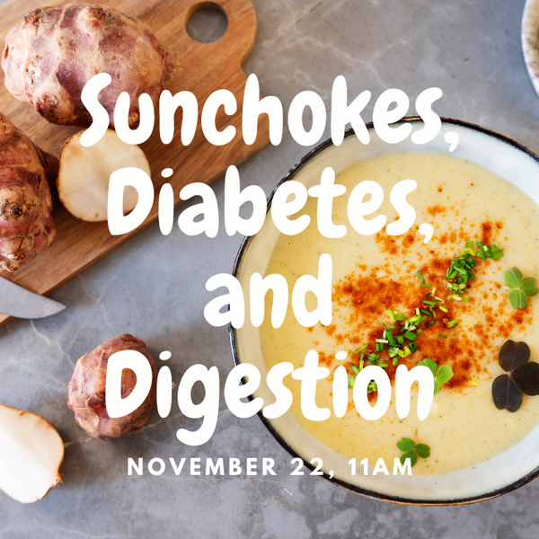 Sunchokes, Diabetes and Digestion